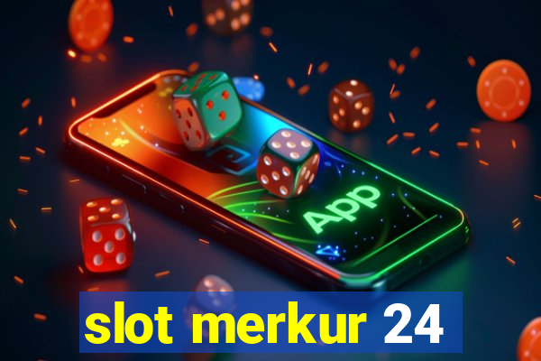 slot merkur 24