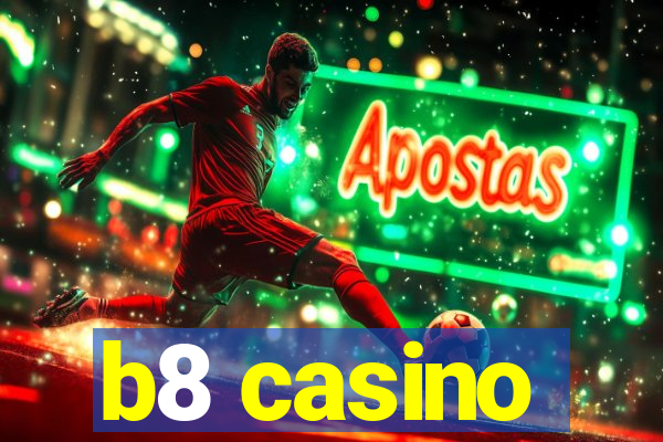 b8 casino