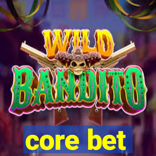 core bet