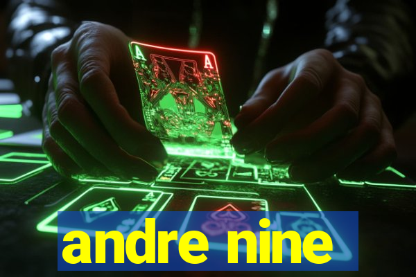 andre nine