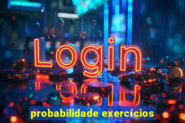 probabilidade exercícios