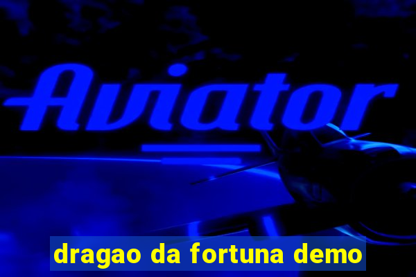 dragao da fortuna demo