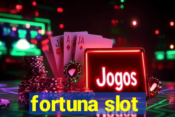 fortuna slot