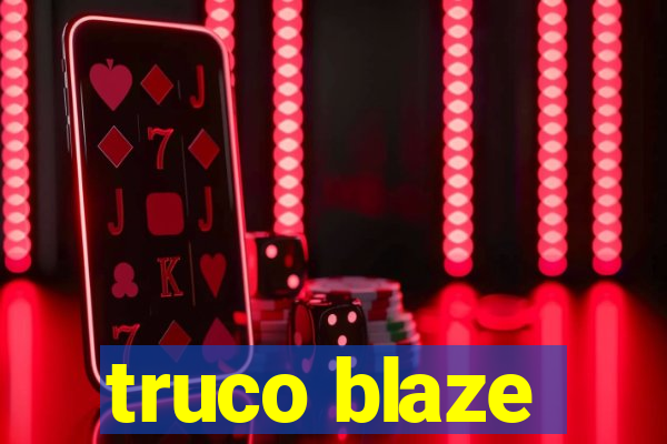 truco blaze