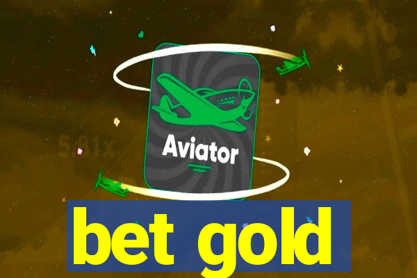 bet gold