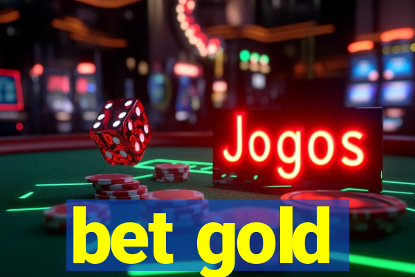 bet gold