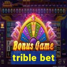 trible bet