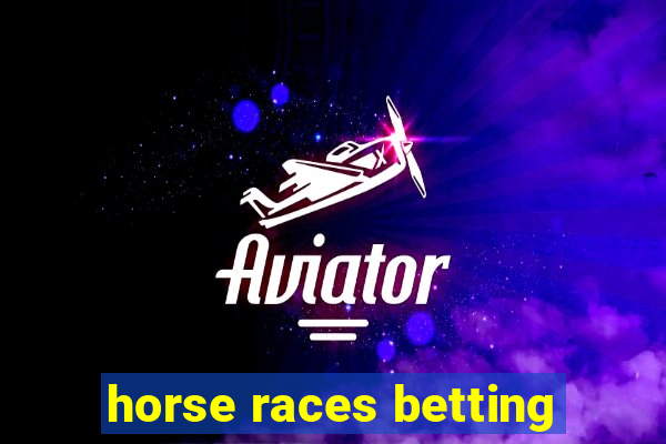 horse races betting