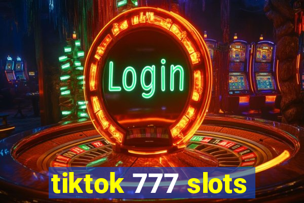 tiktok 777 slots