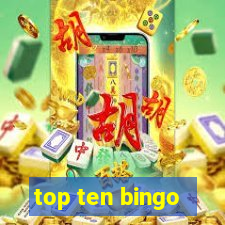 top ten bingo