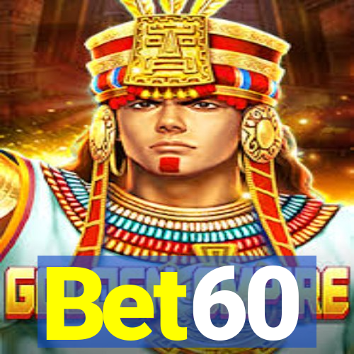 Bet60