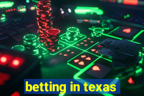 betting in texas