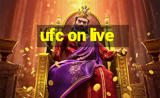 ufc on live