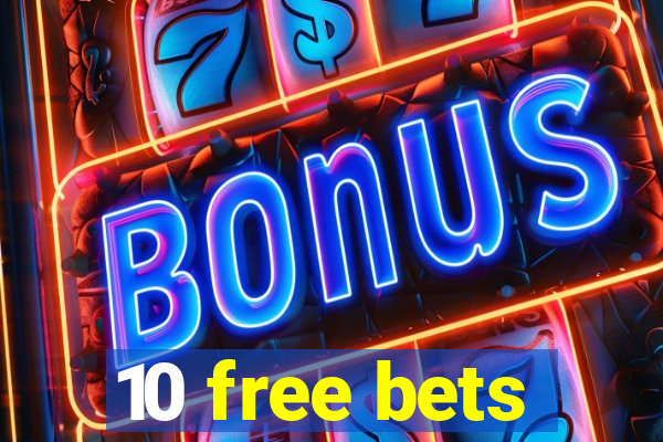 10 free bets