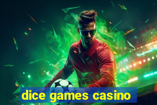 dice games casino