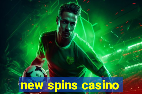 new spins casino