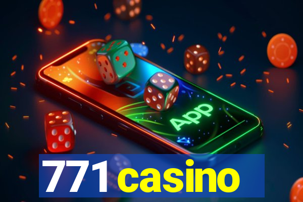 771 casino