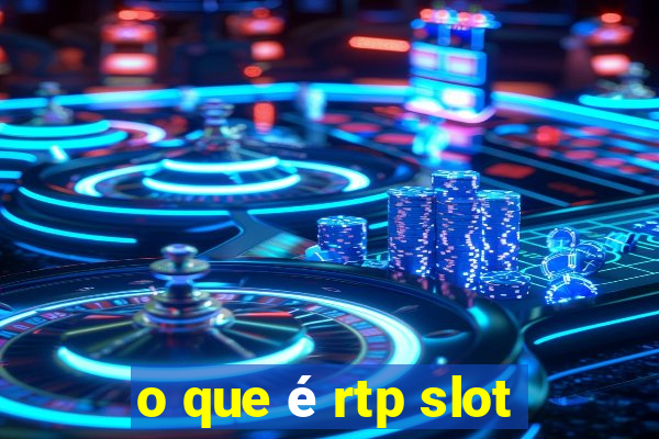 o que é rtp slot