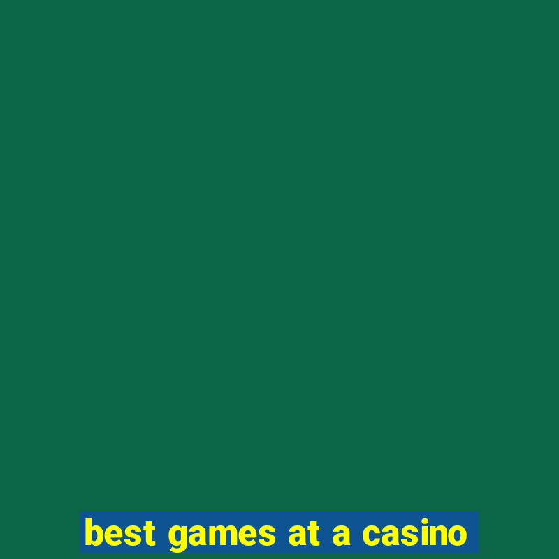 best games at a casino