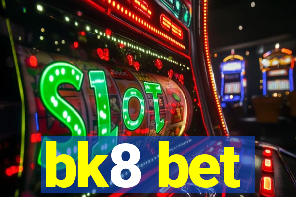 bk8 bet