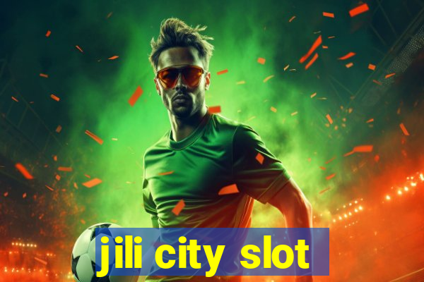 jili city slot