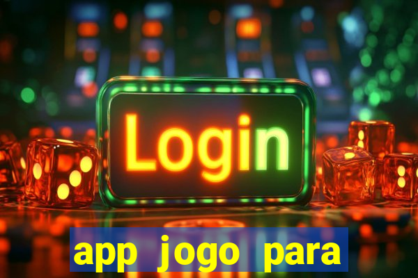 app jogo para ganhar dinheiro