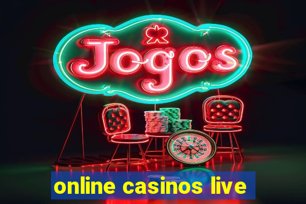 online casinos live