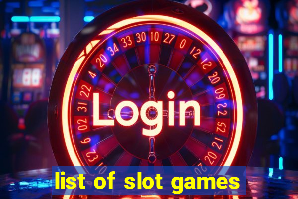 list of slot games