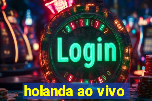 holanda ao vivo