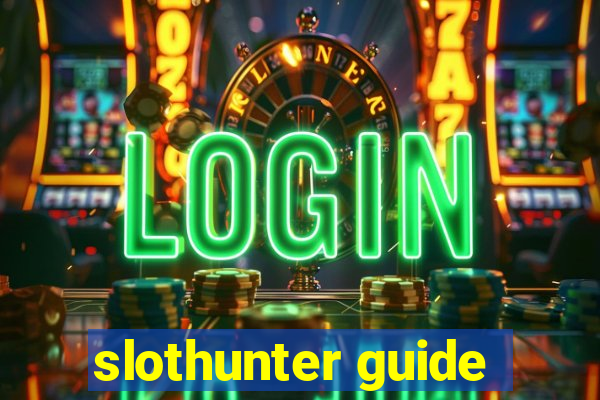 slothunter guide