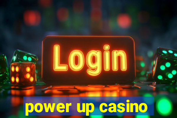 power up casino