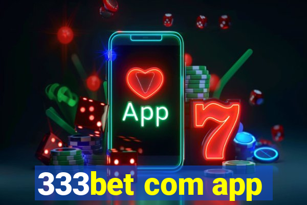 333bet com app