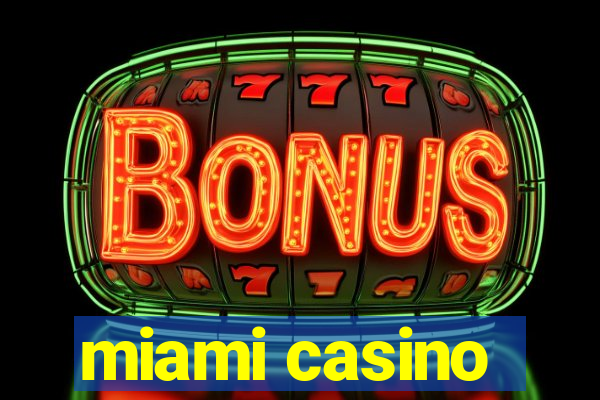 miami casino