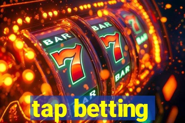 tap betting