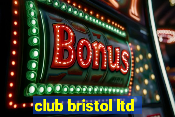 club bristol ltd