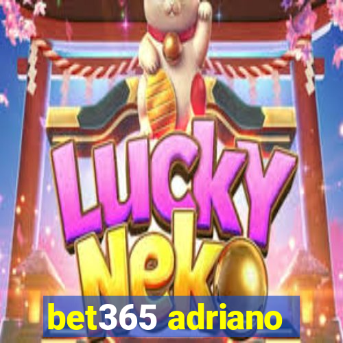 bet365 adriano