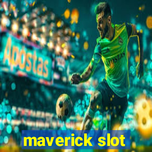 maverick slot