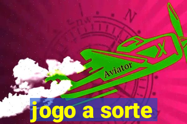 jogo a sorte