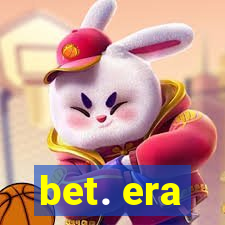 bet. era