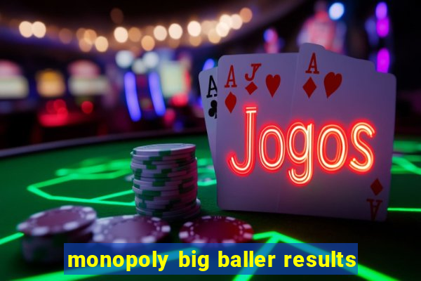 monopoly big baller results