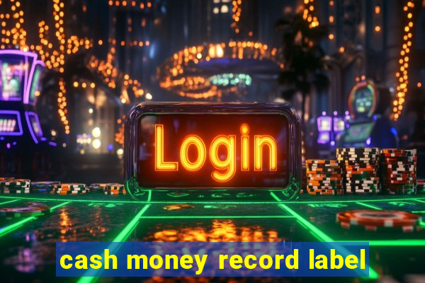 cash money record label