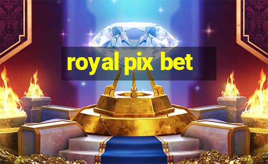 royal pix bet