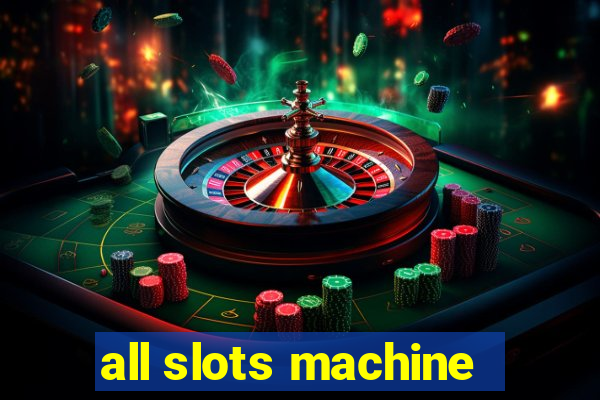 all slots machine