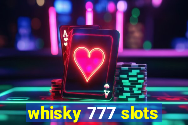 whisky 777 slots