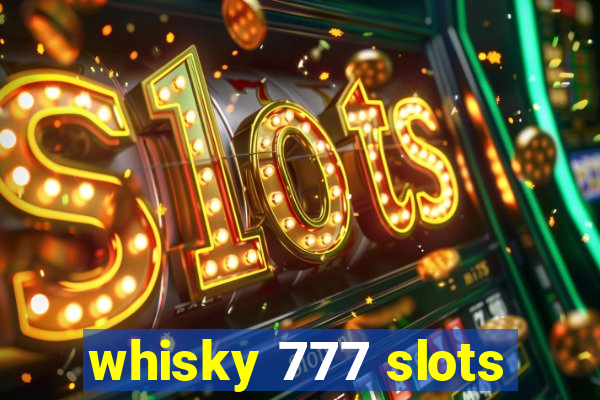 whisky 777 slots