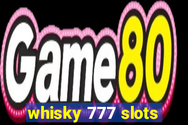 whisky 777 slots