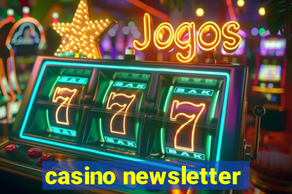 casino newsletter