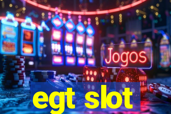 egt slot