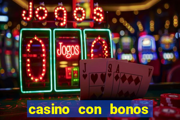 casino con bonos sin deposito