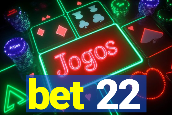 bet 22